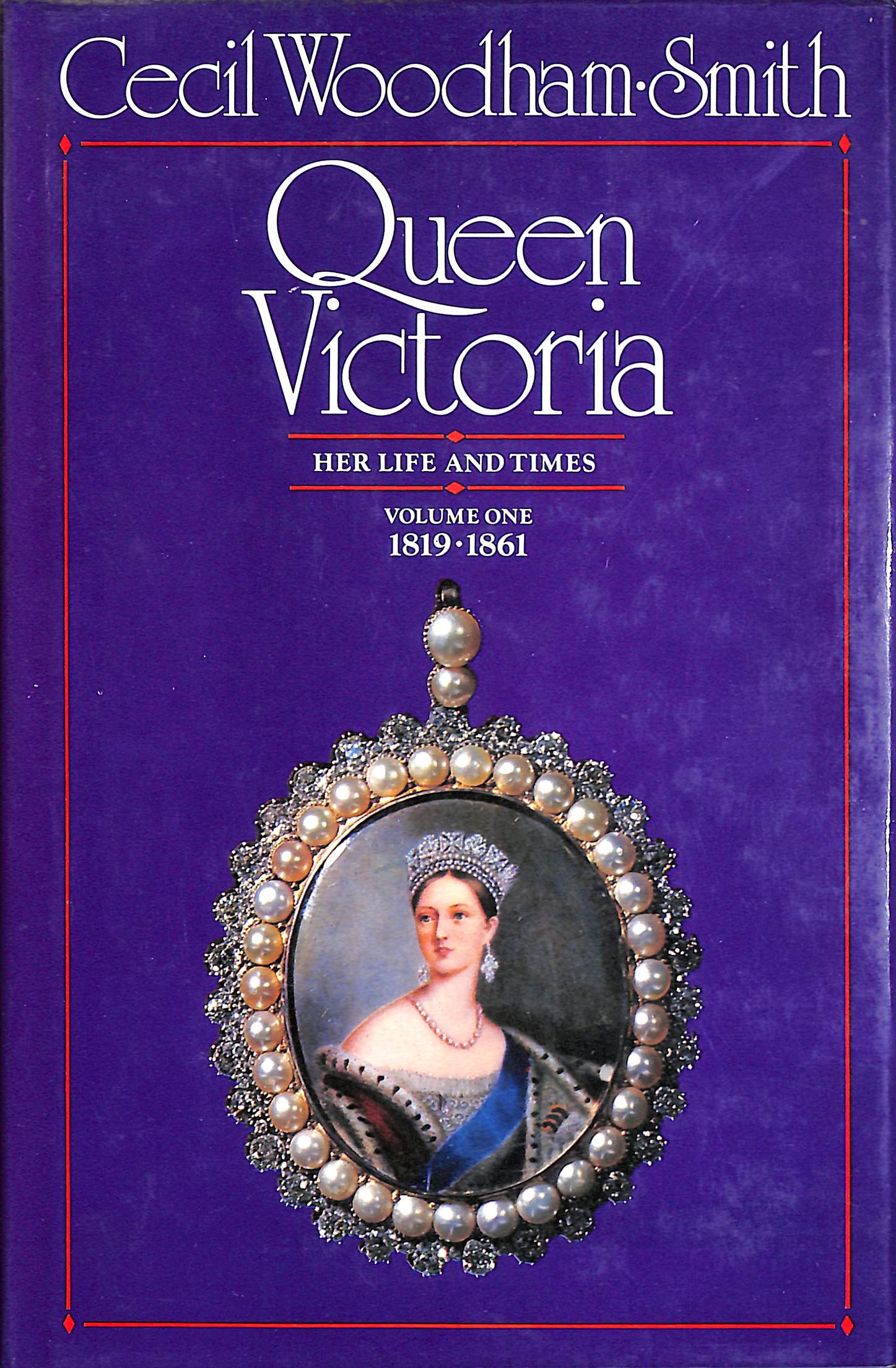 Queen Victoria: Her Life And Times, Vol. 1, 1819-1861