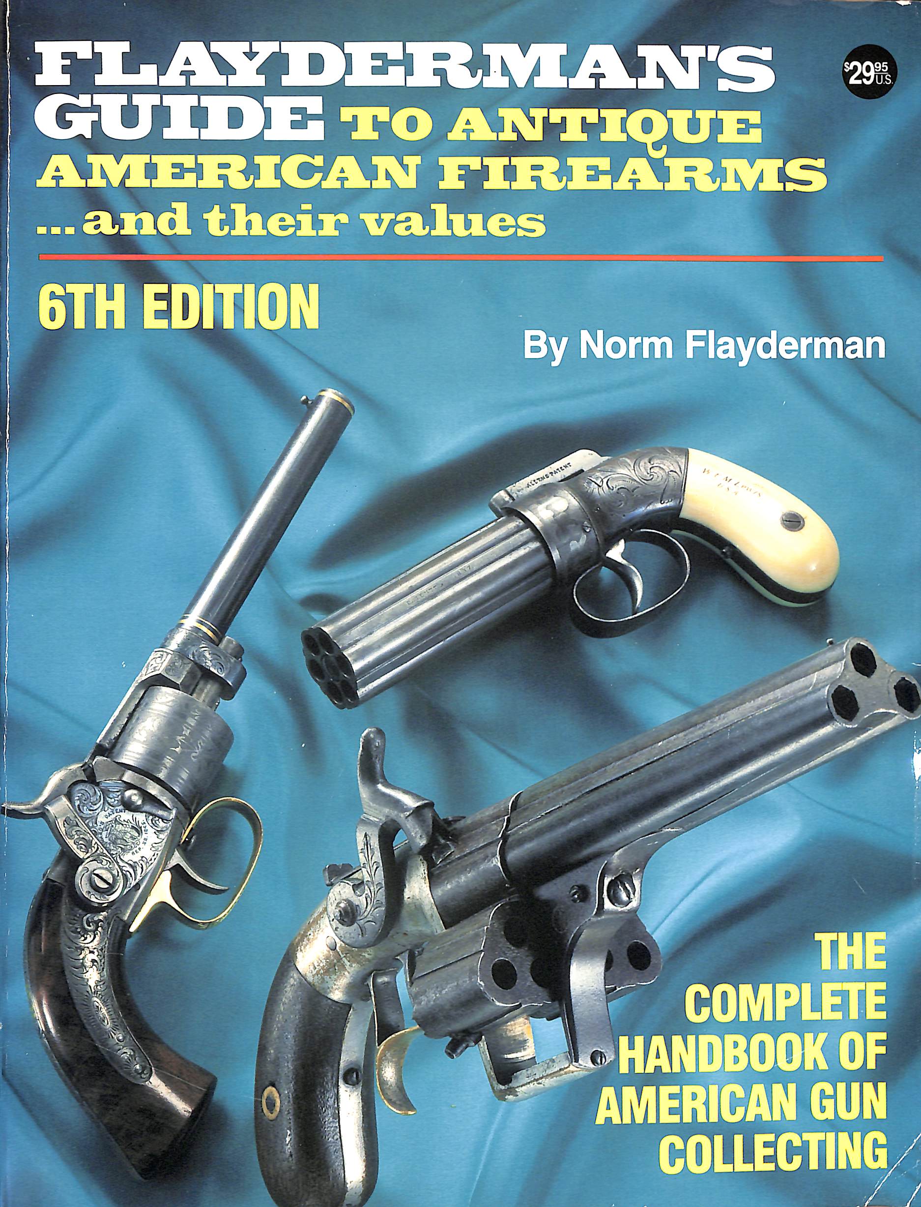 Flayderman's Guide to Antique American Firearms and Their Values