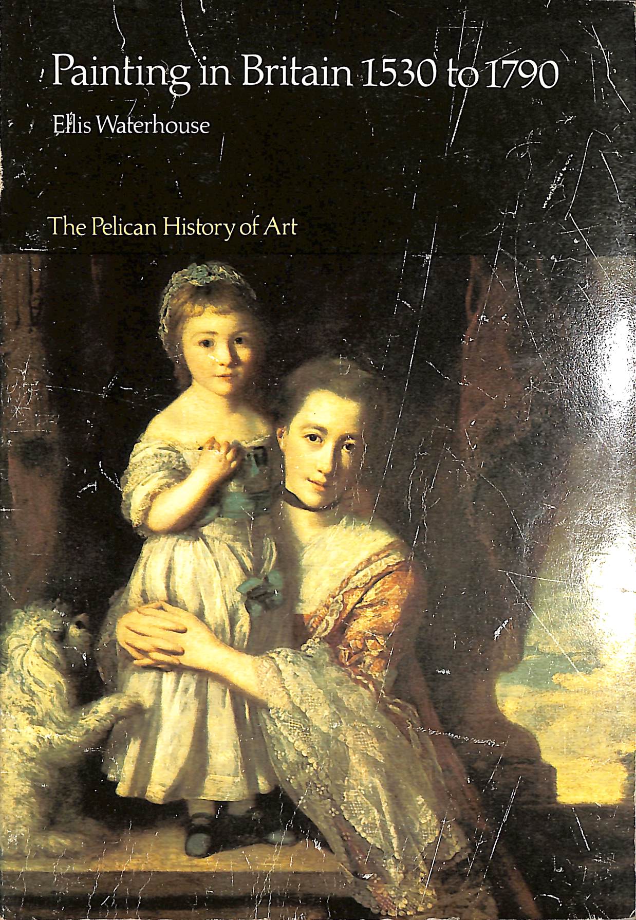 Painting in Britain, 1530-1790 (Pelican History of Art)