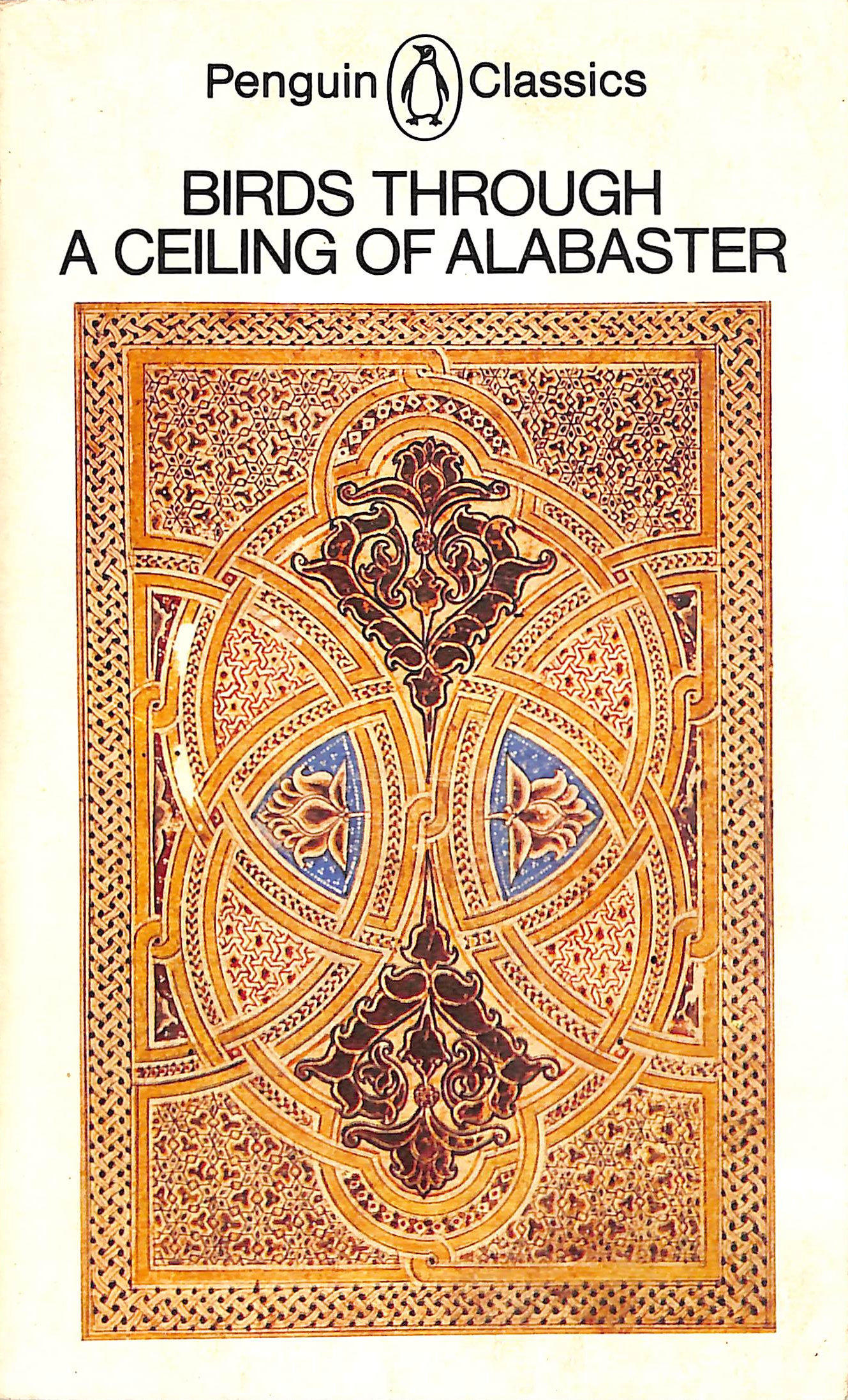 Birds Through a Ceiling of Alabaster: Three Abbasid Poets
