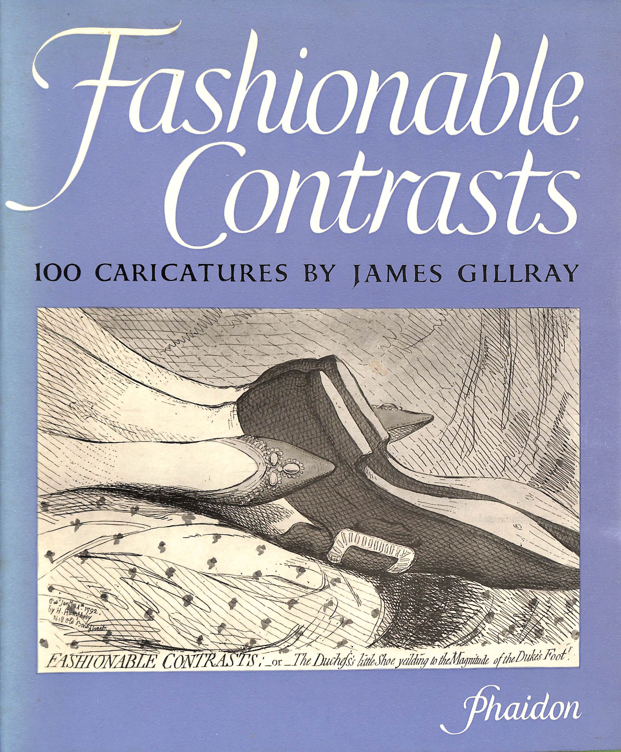 Fashionable Contrasts: Hundred Caricatures by James Gillray