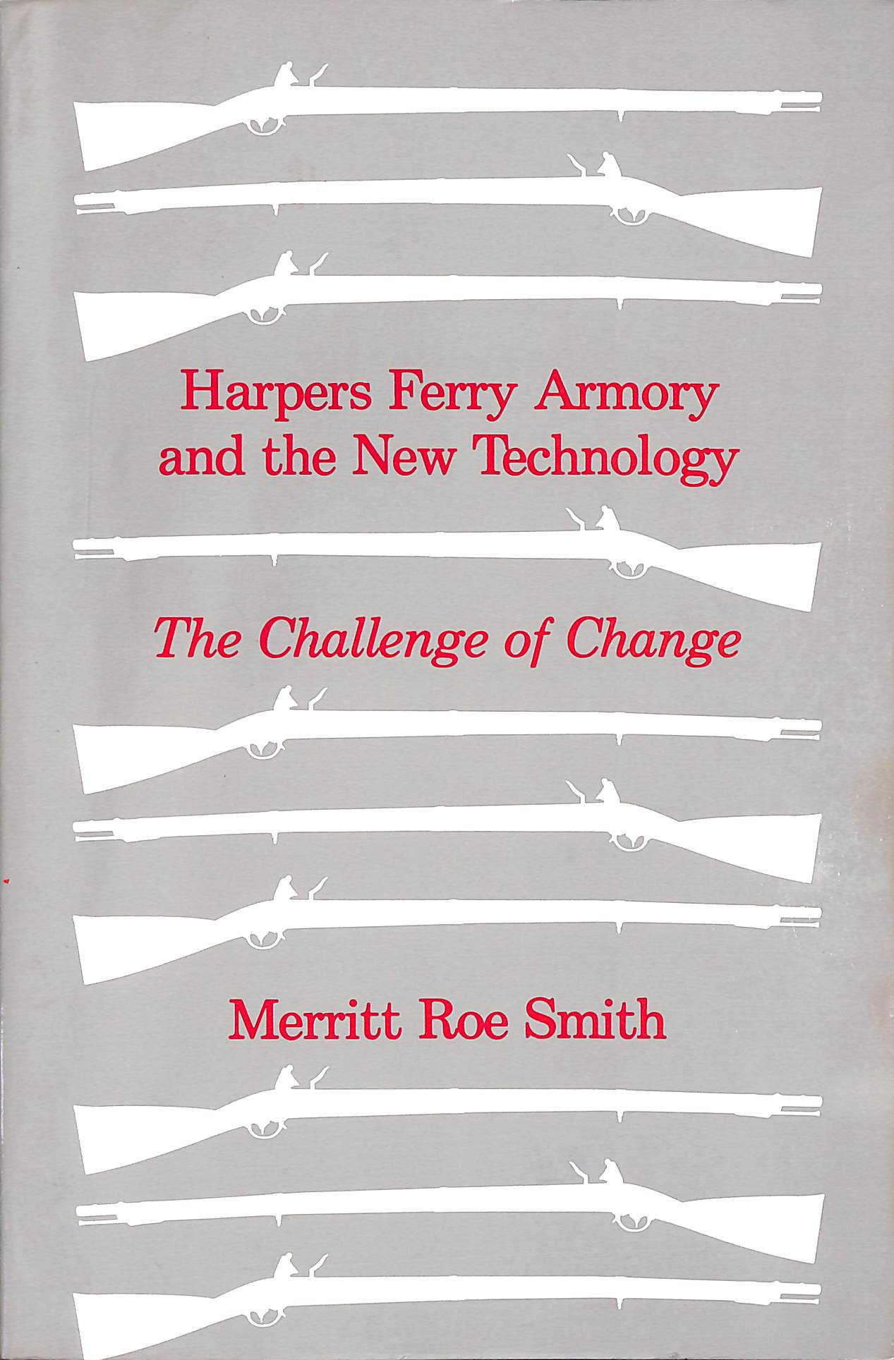 Harpers Ferry Armory and the New Technology: The Challenge of Change