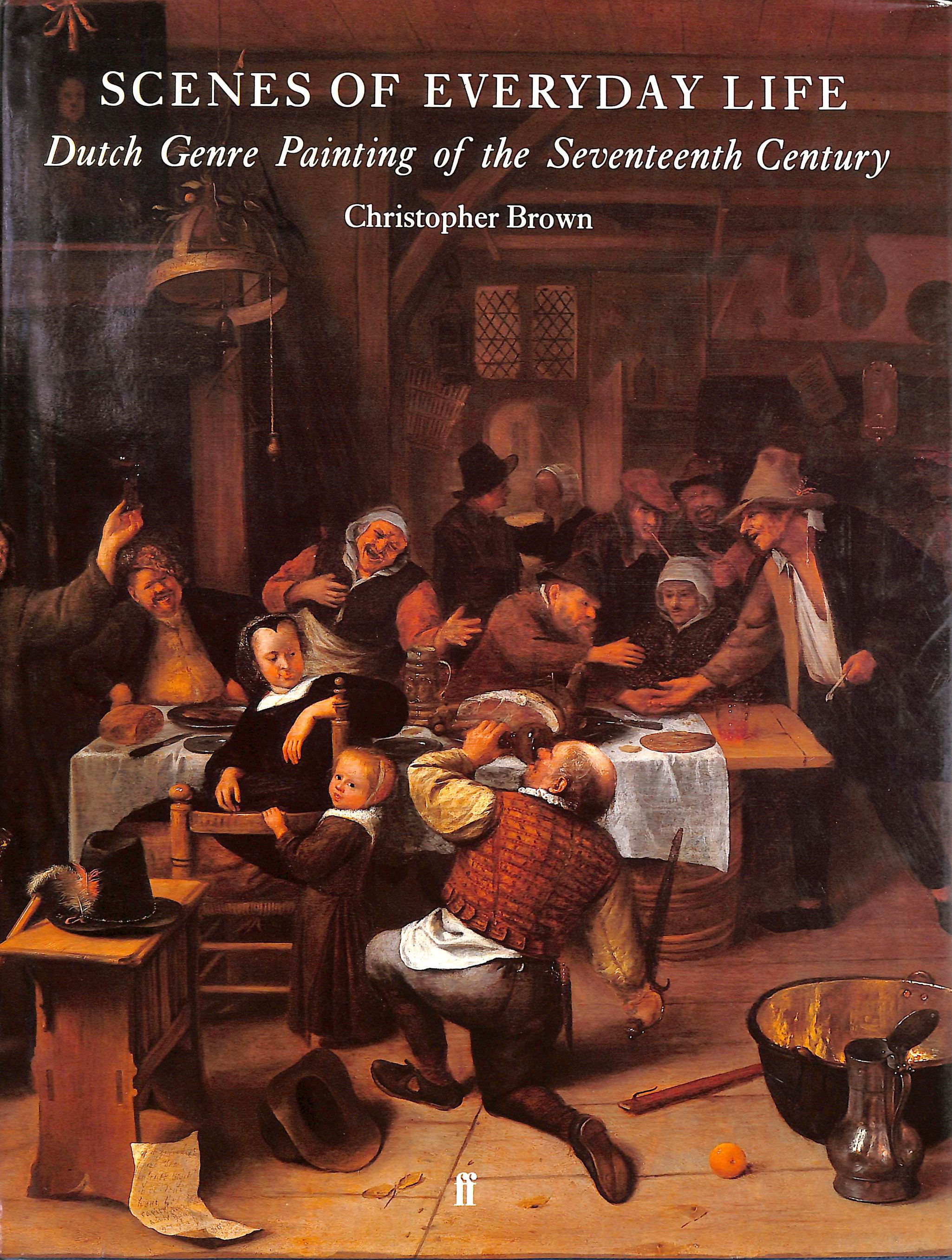 Scenes of Everyday Life: Dutch Genre Painting of the Seventeenth Century