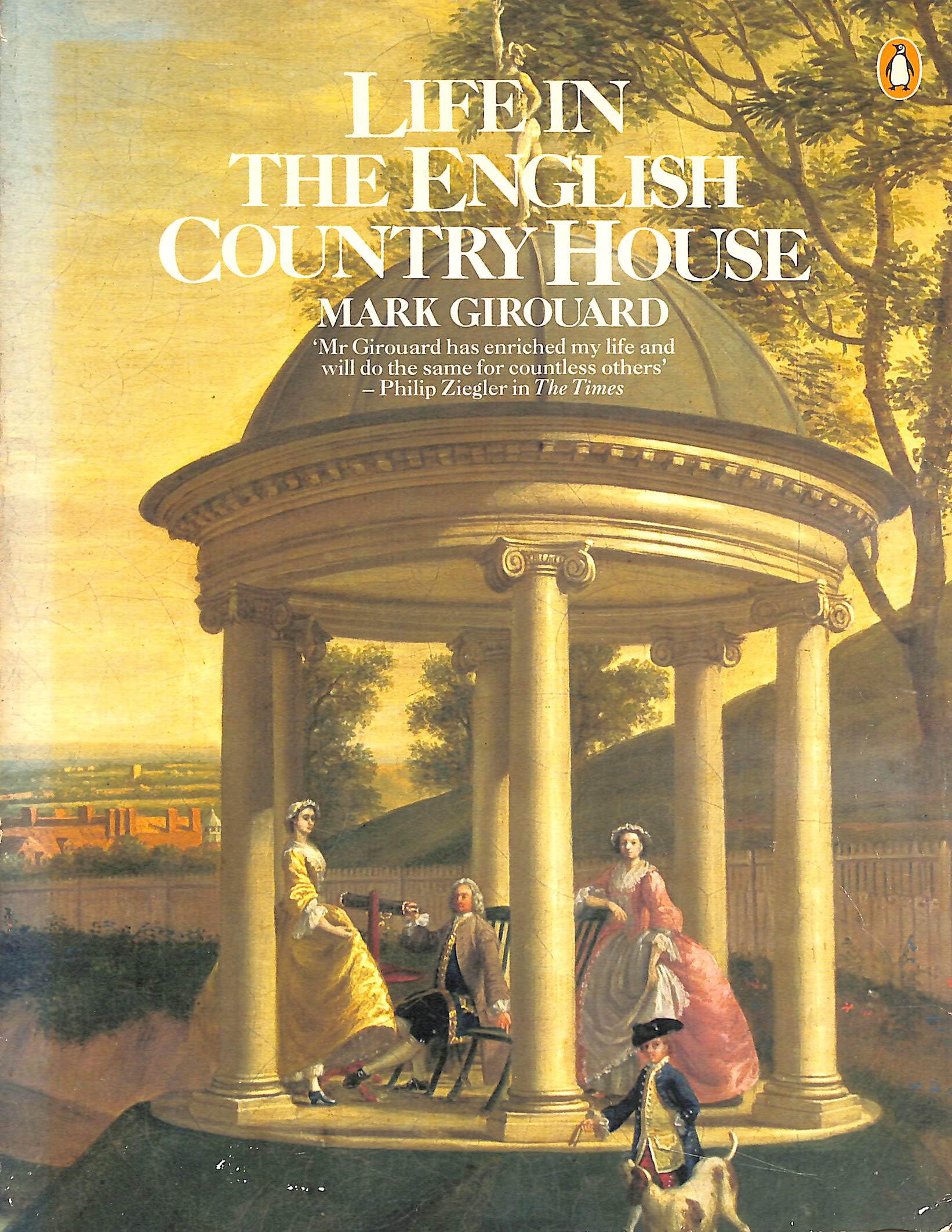 Life in the English Country House: A Social and Architectural History