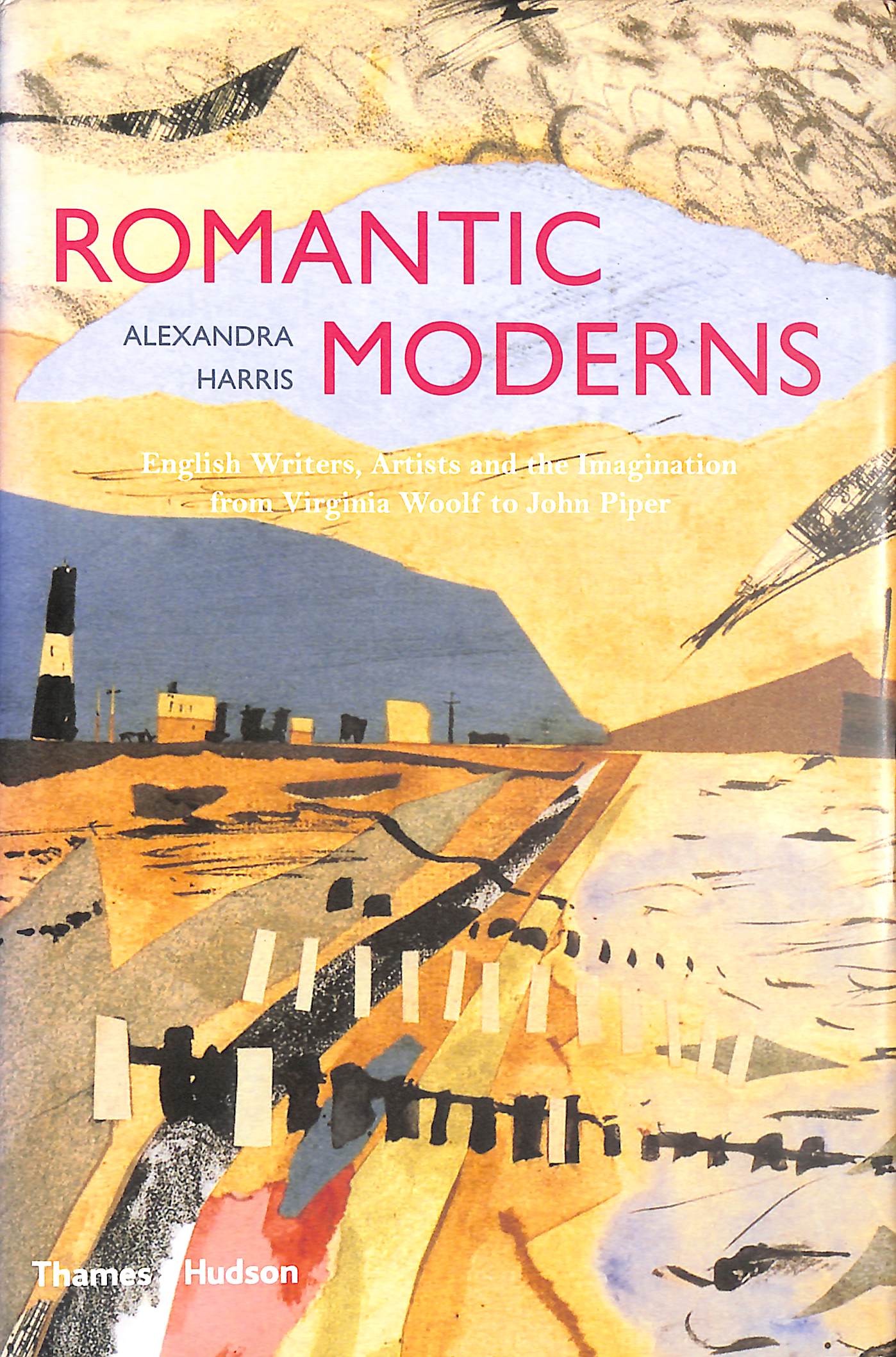 Romantic Moderns: English Writers, Artists and the Imagination from Virginia Woolf to John Piper
