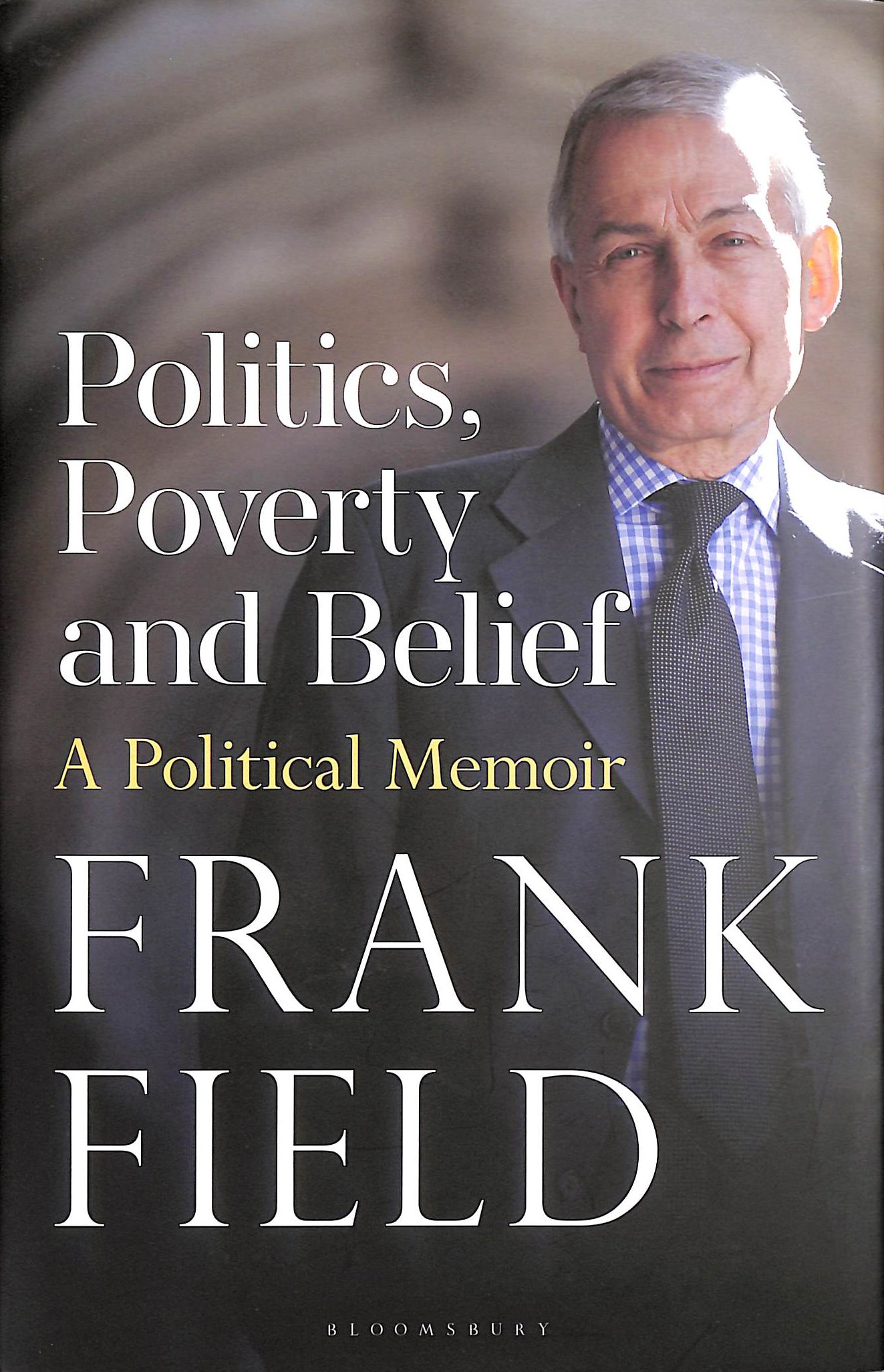 Politics, Poverty and Belief: A Political Memoir
