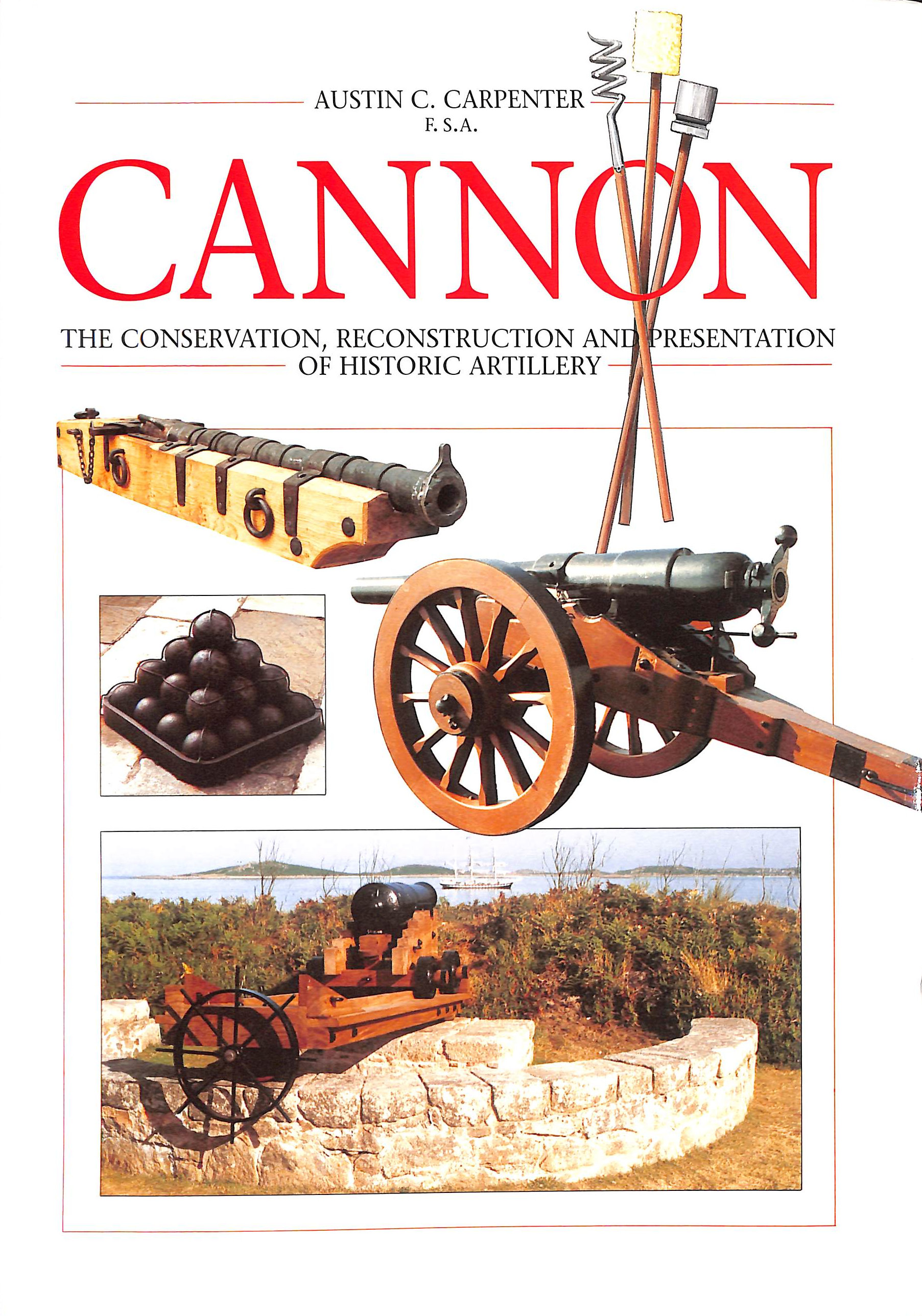 Cannon: The Conservation, Reconstruction and Presentation of Historic Artillery
