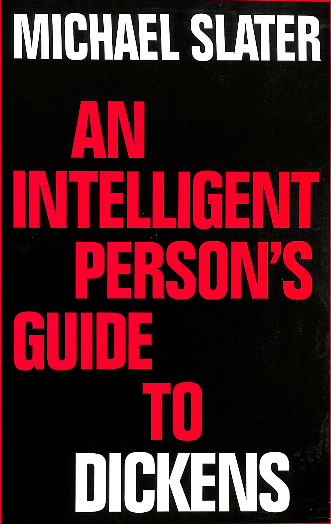 An Intelligent Person's Guide to Dickens