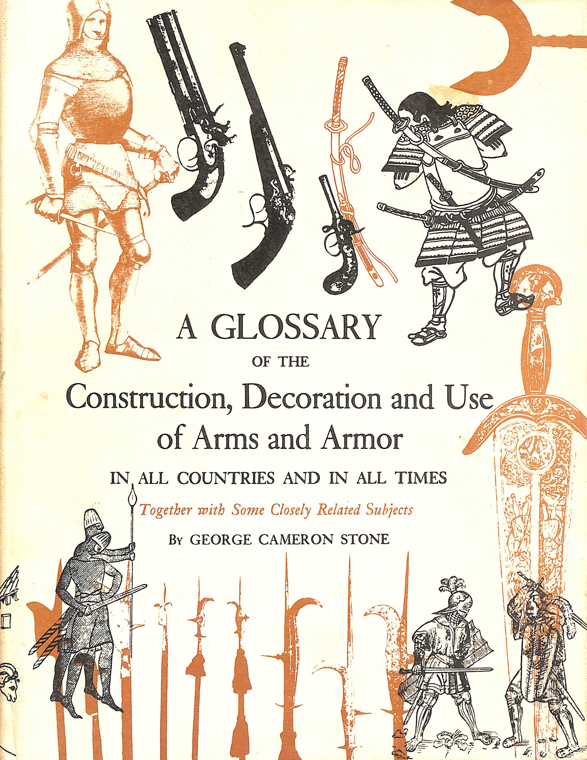 A Glossary of the Construction, Decoration and Use of Arms and Armor in All Countries and in All Times