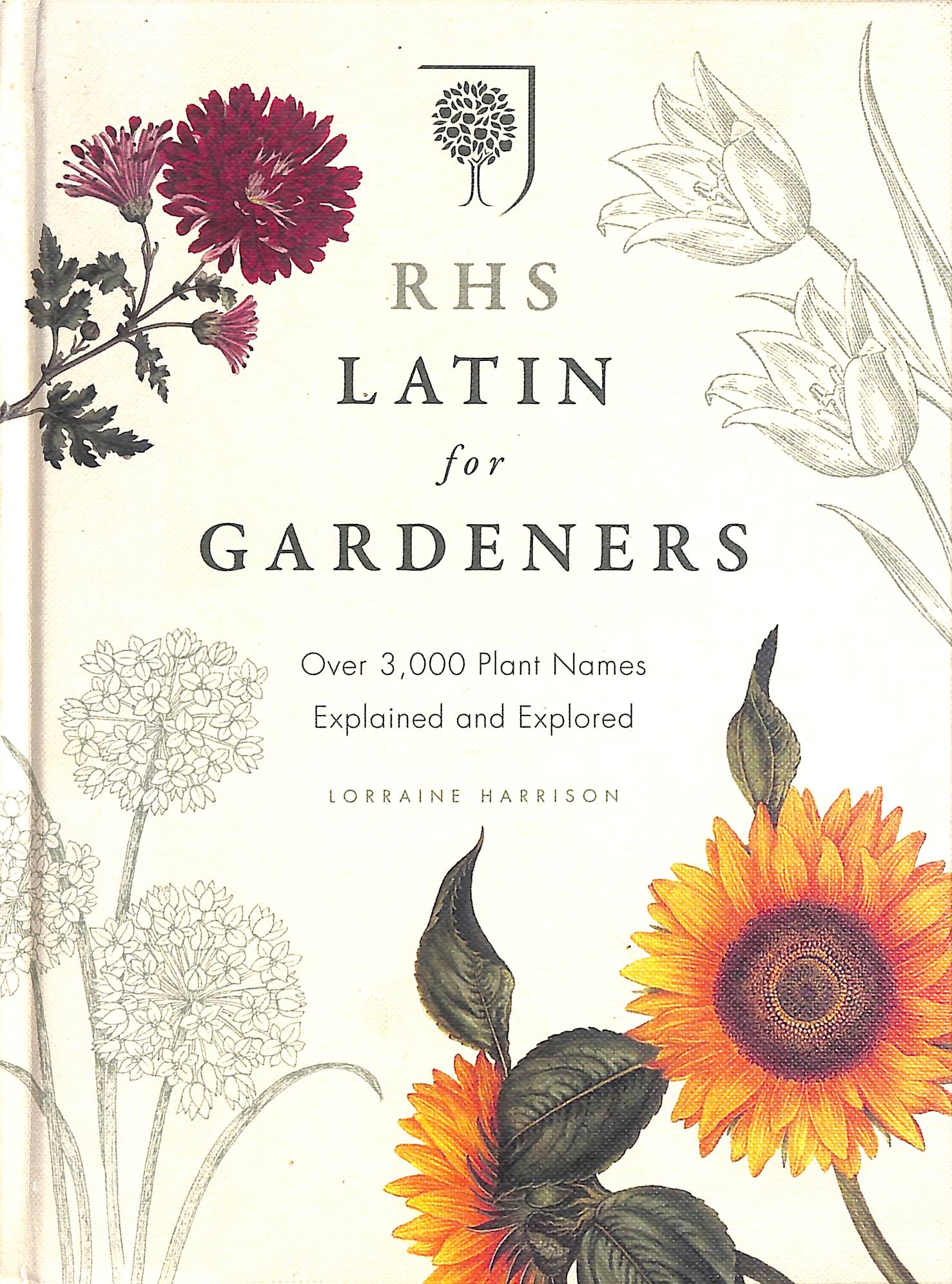 RHS Latin for Gardeners: Over 3,000 Plant Names Explained and Explored
