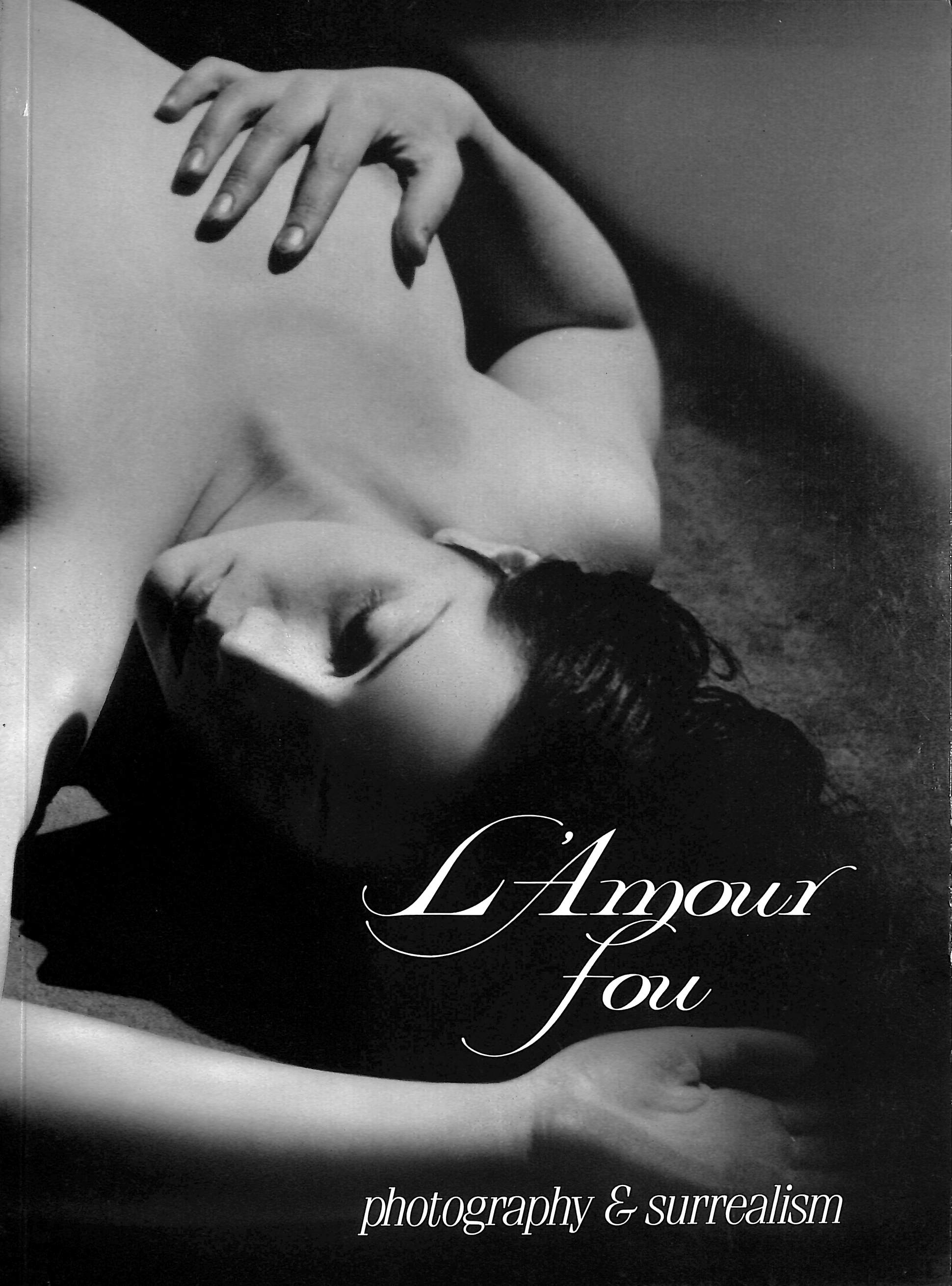 L'Amour Fou: Photography & Surrealism