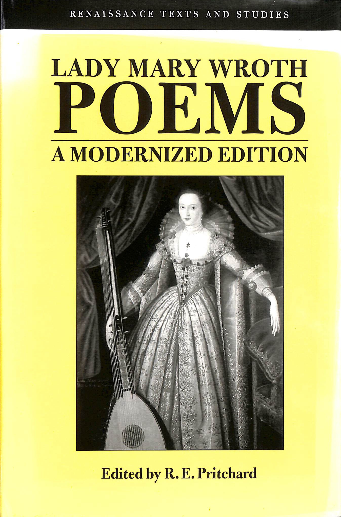 Lady Mary Wroth: Poems: A Modernized Edition (Renaissance Texts and Studies)