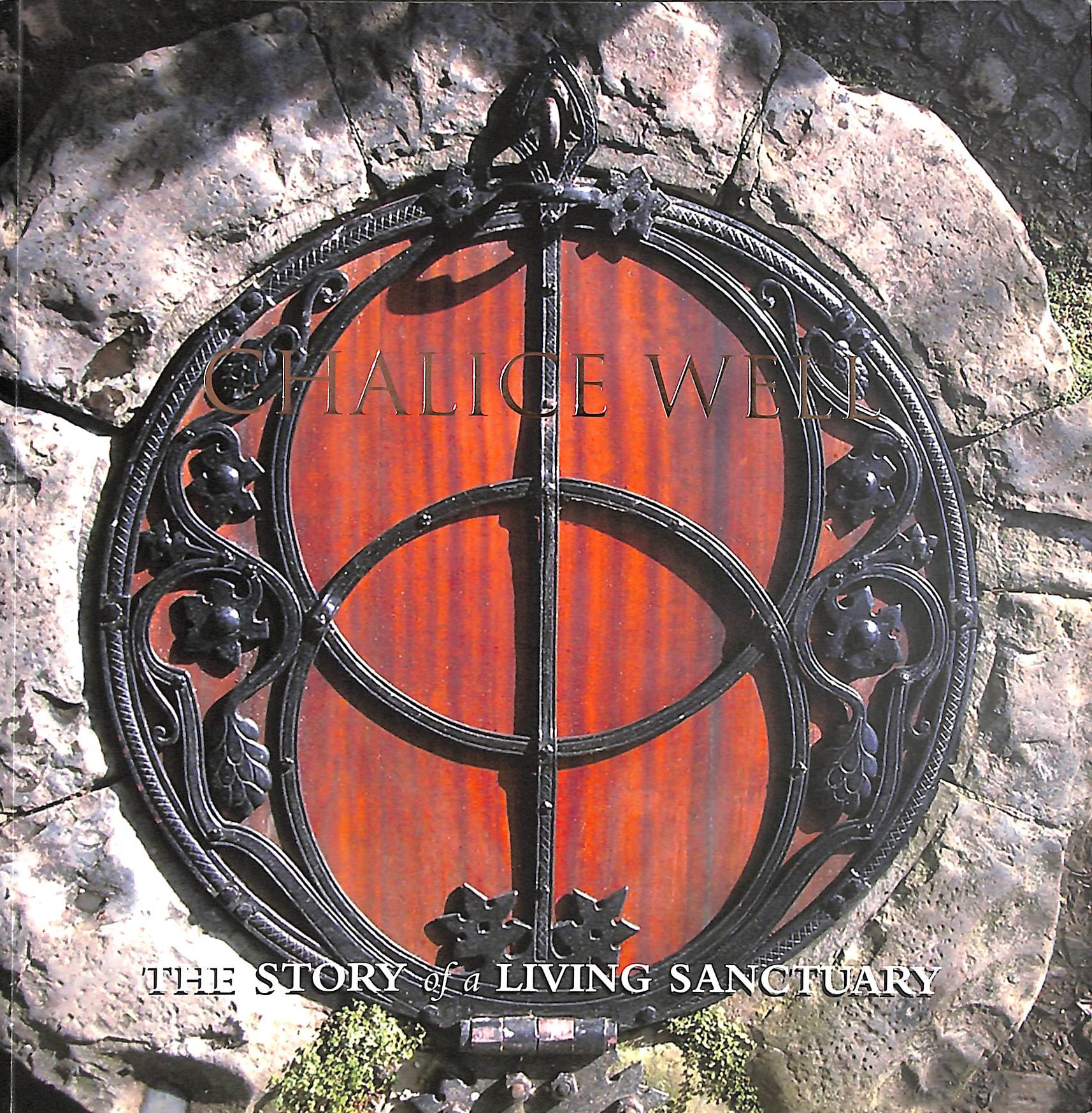 Chalice Well: Story of a Living Sanctuary