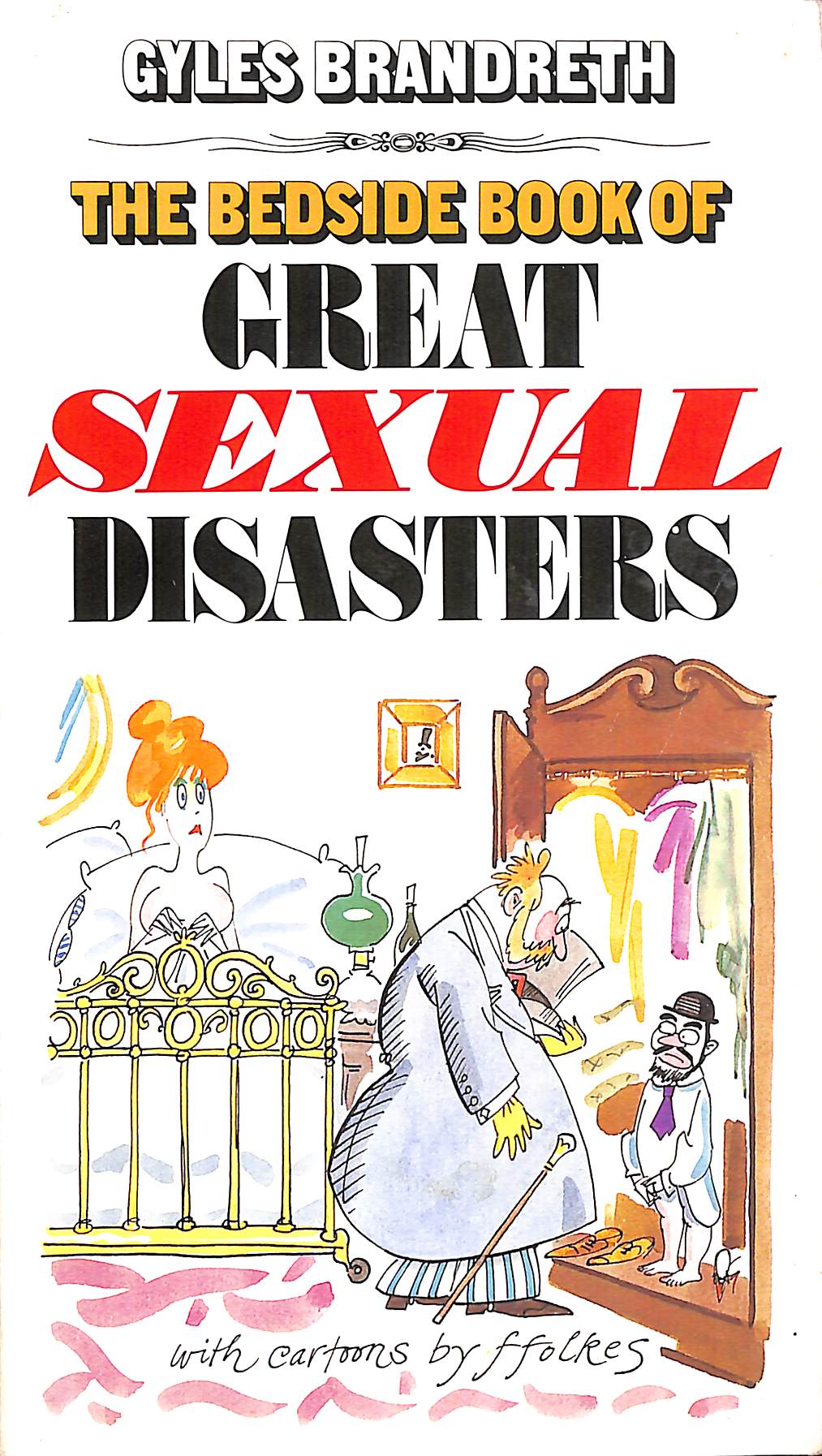 The Bedside Book of Great Sexual Disasters