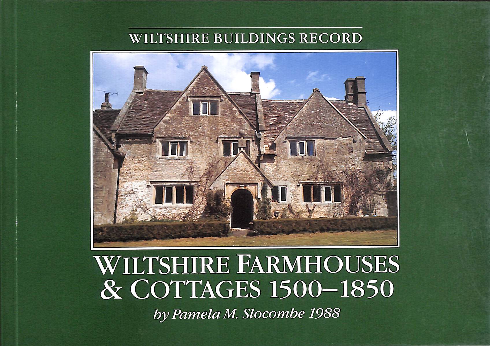Wiltshire Farmhouses and Cottages, 1500-1850