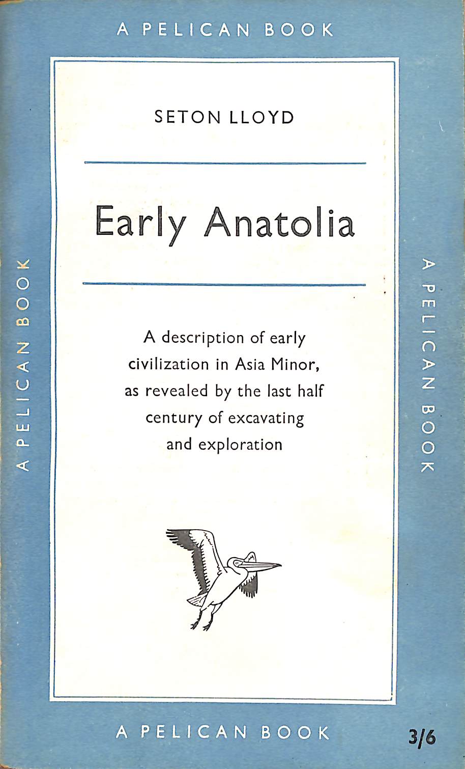 Early Anatolia: The archaeology of Asia Minor before the Greeks