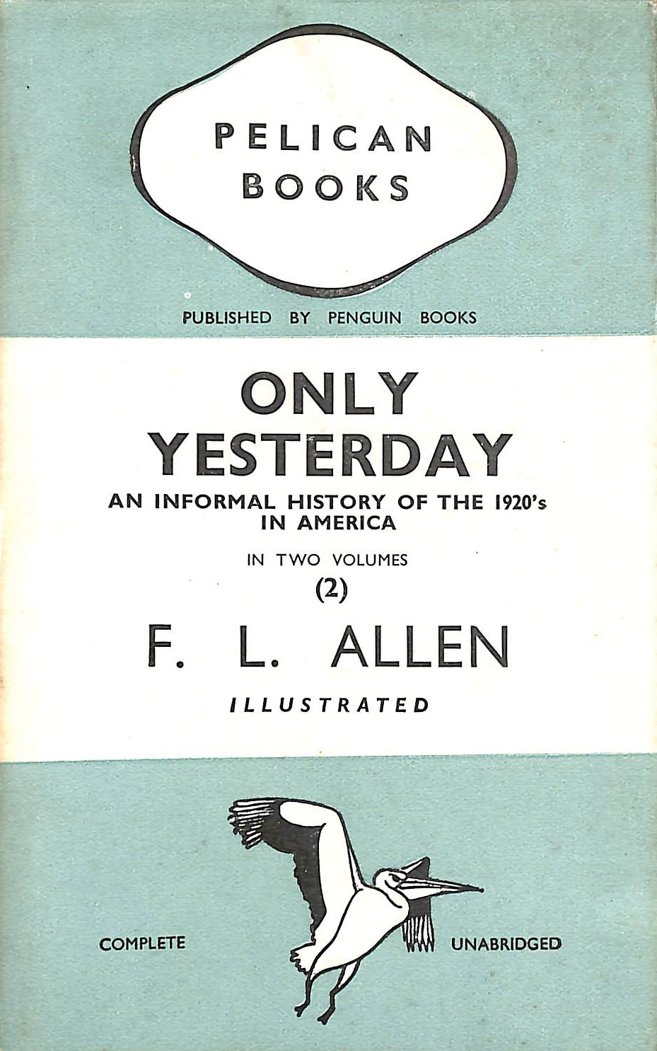 Only Yesterday : An Informal History Of the 1920's In America in Two Volumes (2)