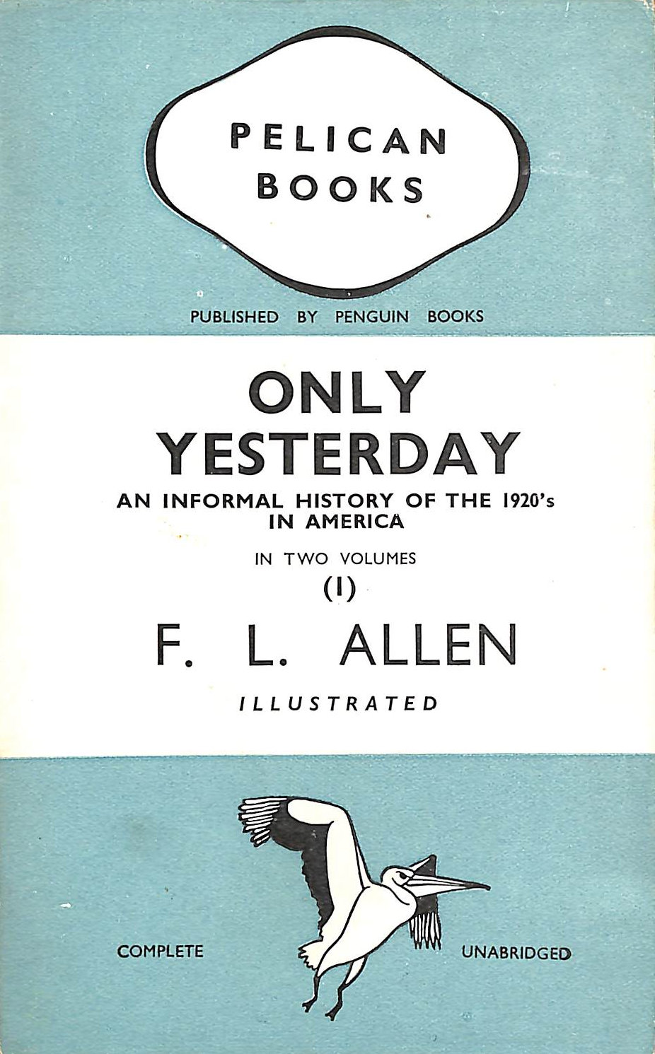 Only Yesterday - An Informal History Of the 1920's In America in Two Volumes (1)