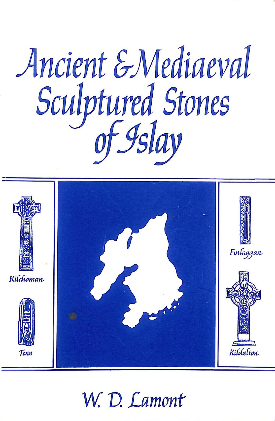 Ancient and Mediaeval Sculptured Stones of Islay