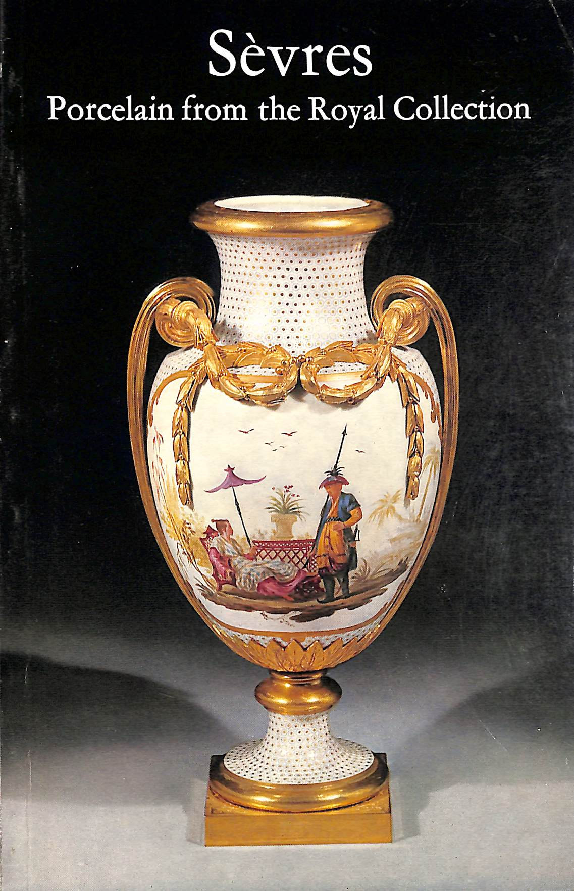 Sevres Porcelain from the Royal Collection