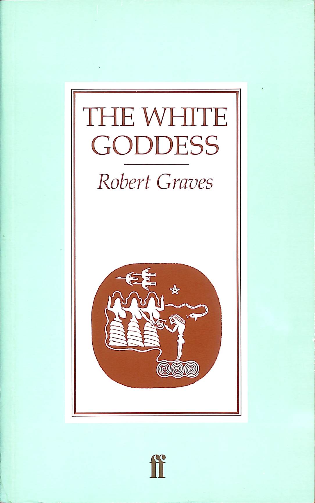 The White Goddess: A Historical Grammar of Poetic Myth