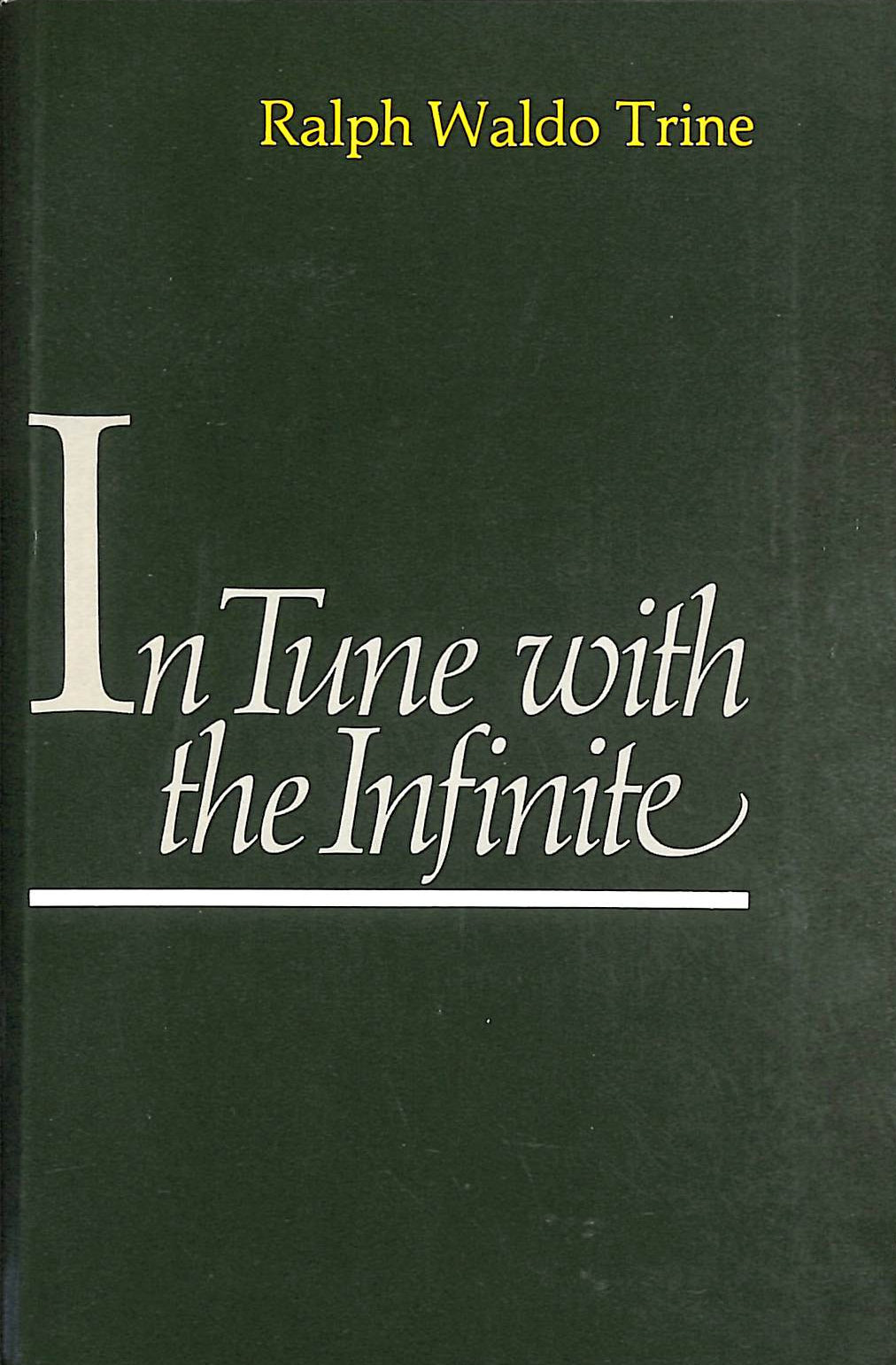 In Tune with the Infinite, or, Fullness of Peace, Power and Plenty