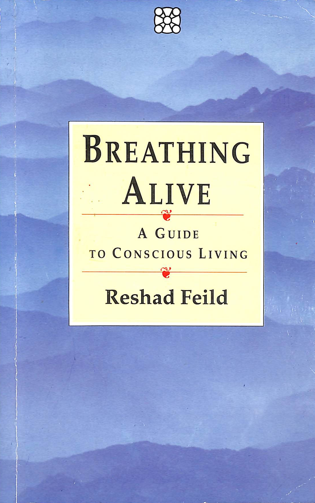 Breathing Alive: A Guide to Conscious Living