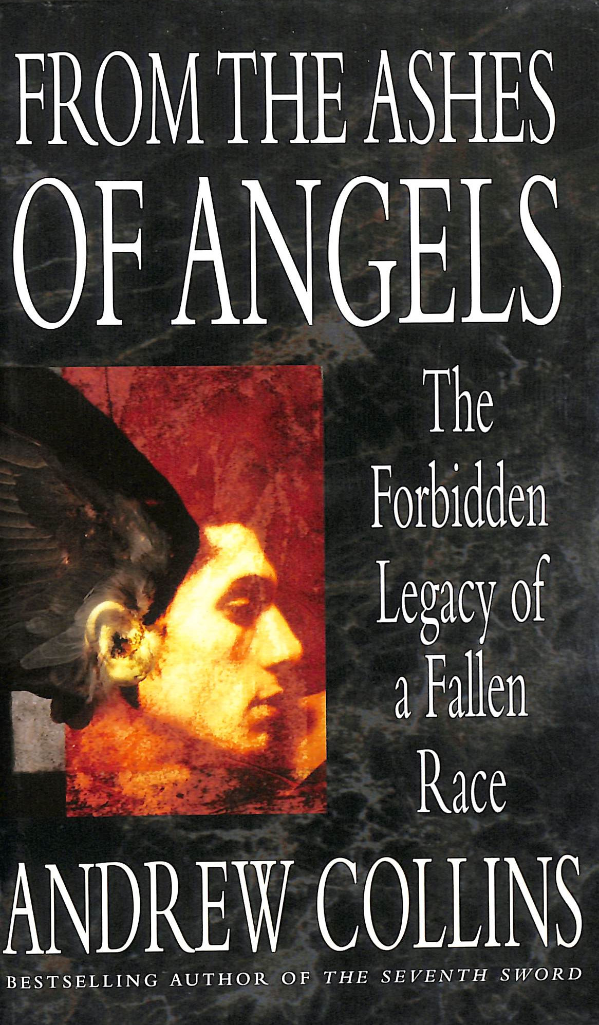 Image for From the Ashes of Angels: The Forbidden Legacy of a Fallen Race From the Ashes of Angels: The Forbidden Legacy of a Fallen Race