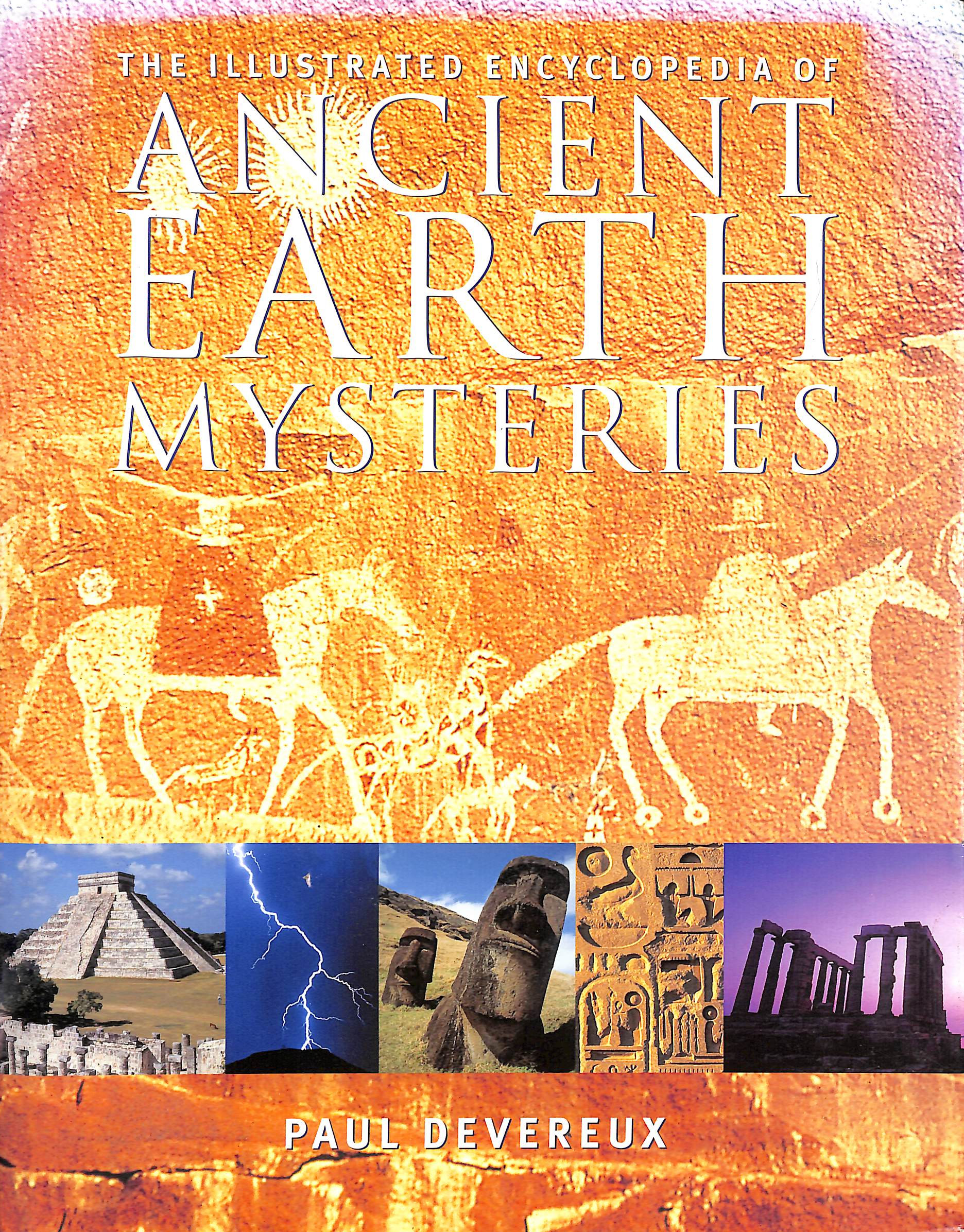 The Illustrated Encyclopedia of Ancient Earth Mysteries