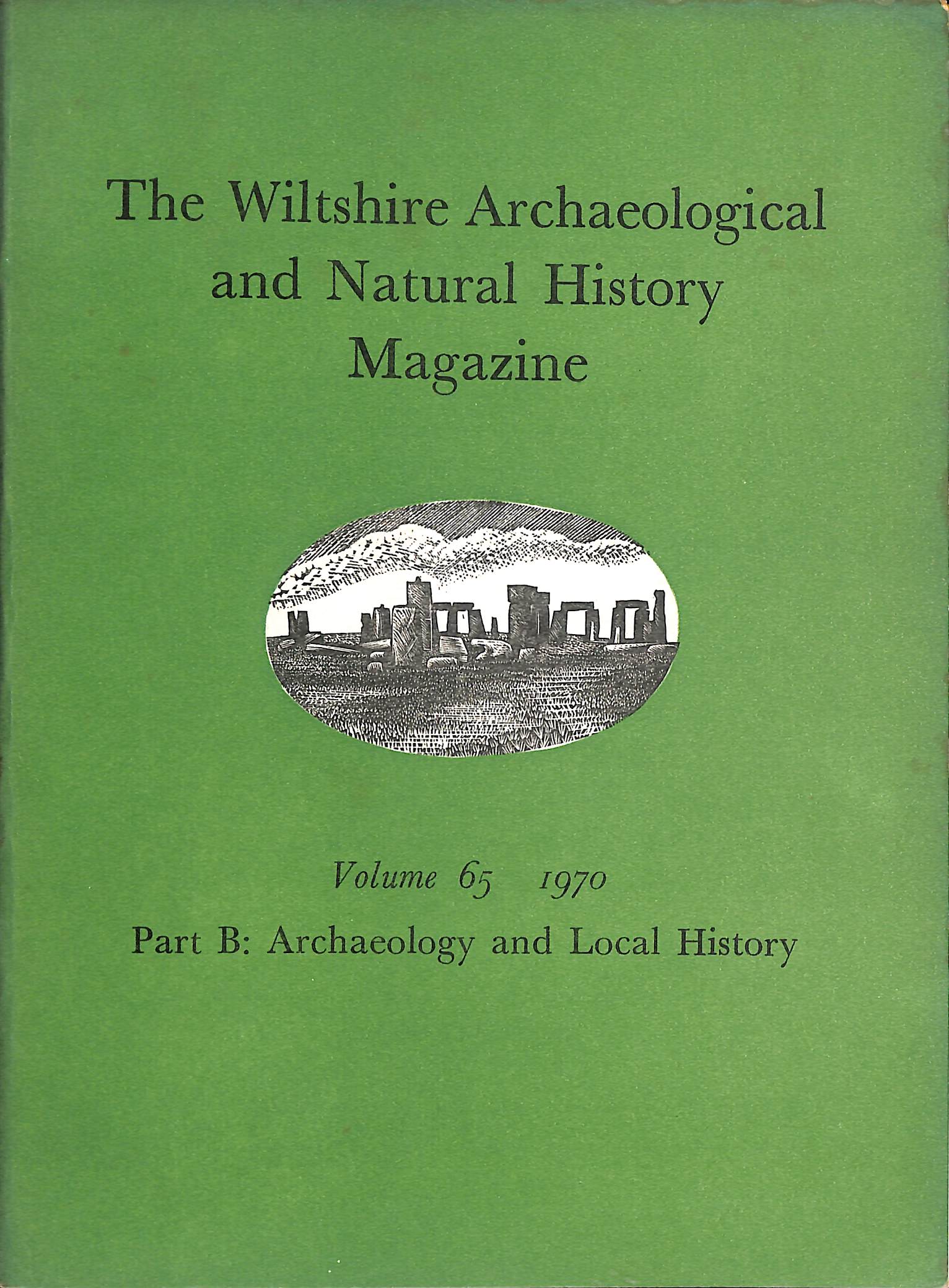 Image for The Wiltshire Archaeological And Natural History Magazine: Vol. 65: Part B: Archaeology And Local History The Wiltshire Archaeological And Natural History Magazine: Vol. 65: Part B: Archaeology And Local History