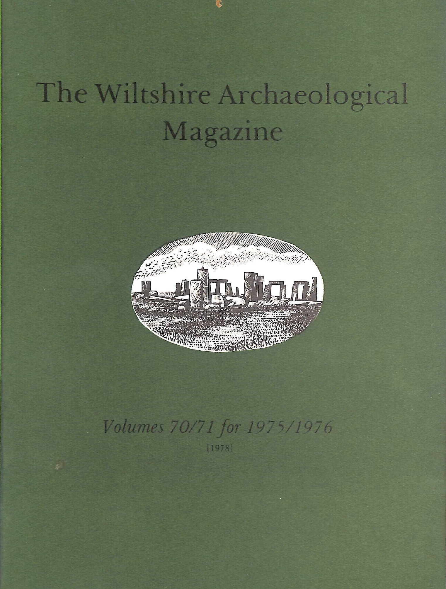 Image for The Wiltshire Archaeological and Natural History Magazine Volumes 70/71 for 1975/1976 The Wiltshire Archaeological and Natural History Magazine Volumes 70/71 for 1975/1976